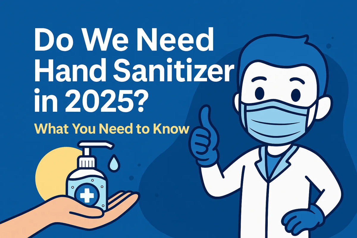 Do We Still Need Hand Sanitizer in 2025? What You Need to Know